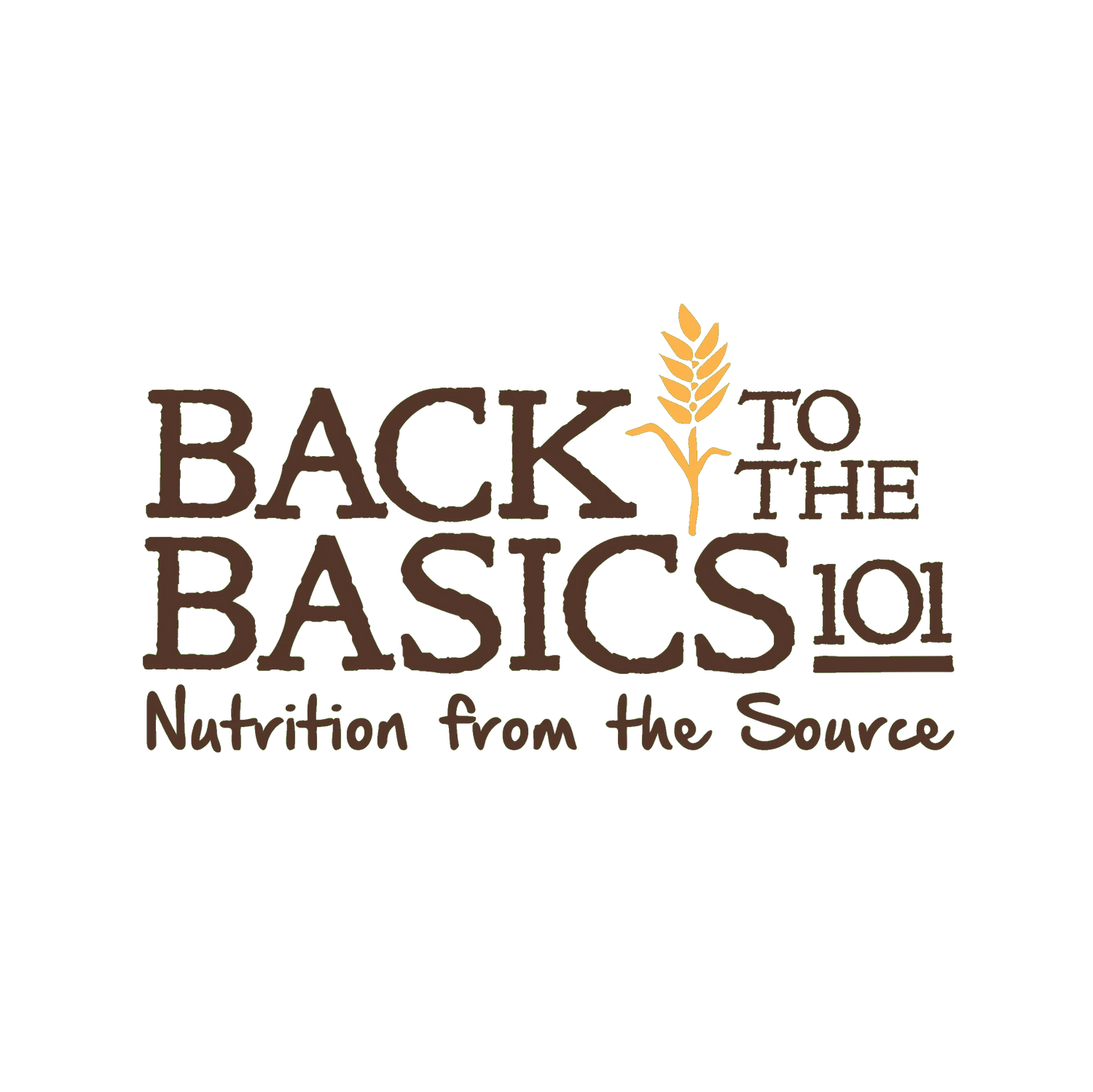 Back to the Basics 101 - Real, Nutrient-Dense Foods & Supplements